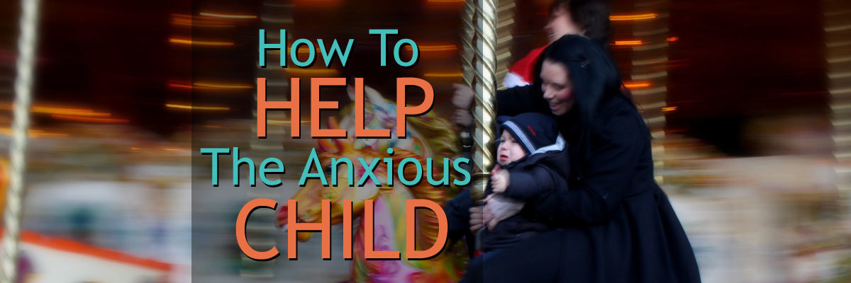 Helping Anxious Children