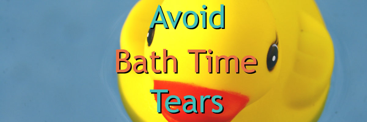 Avoid Bath Time Tears