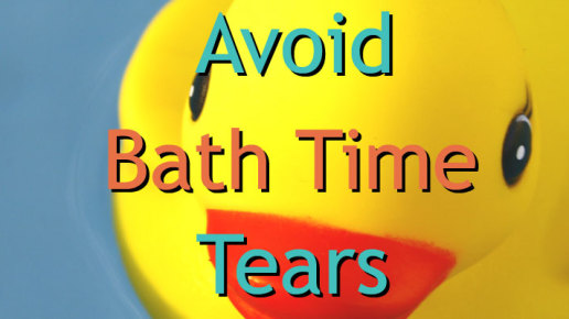 How to Avoid Bath Time Tears