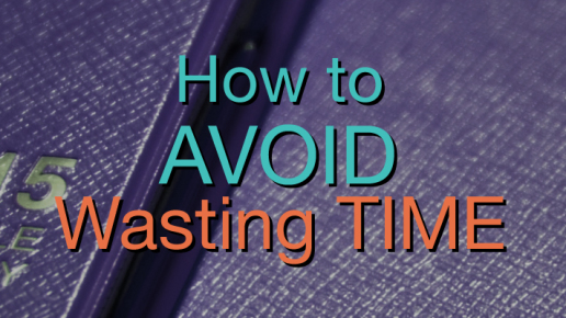 How to Avoid Wasting Time